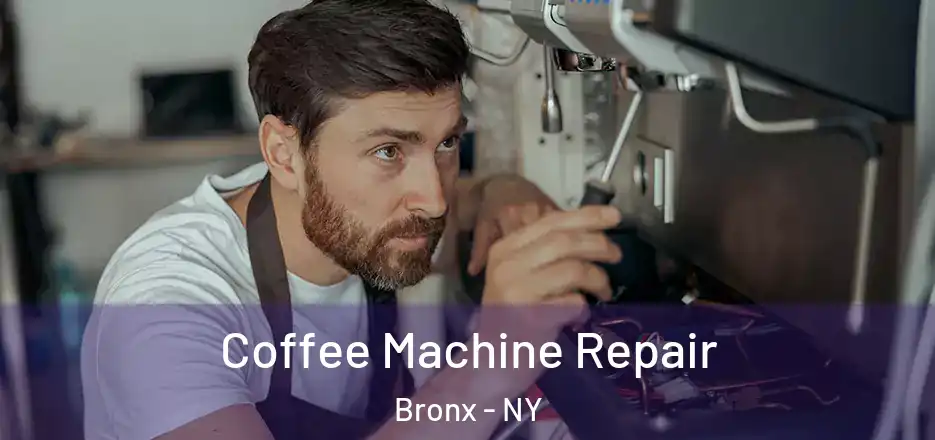  Coffee Machine Repair Bronx - NY