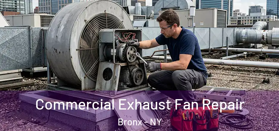  Commercial Exhaust Fan Repair Bronx - NY