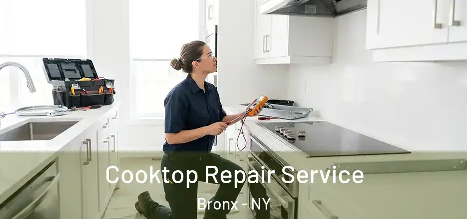  Cooktop Repair Service Bronx - NY