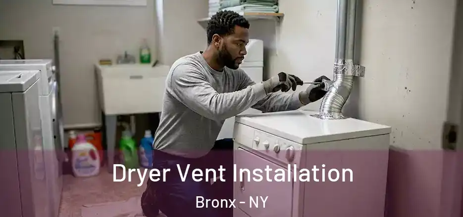 Dryer Vent Installation Bronx - NY