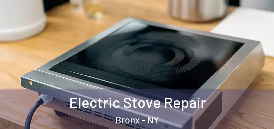  Electric Stove Repair Bronx - NY