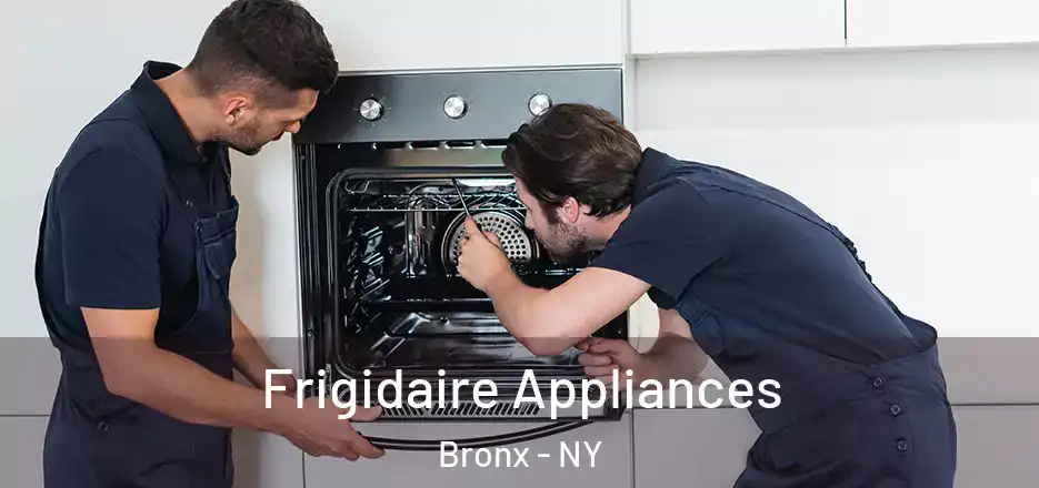 Frigidaire Appliances Bronx - NY
