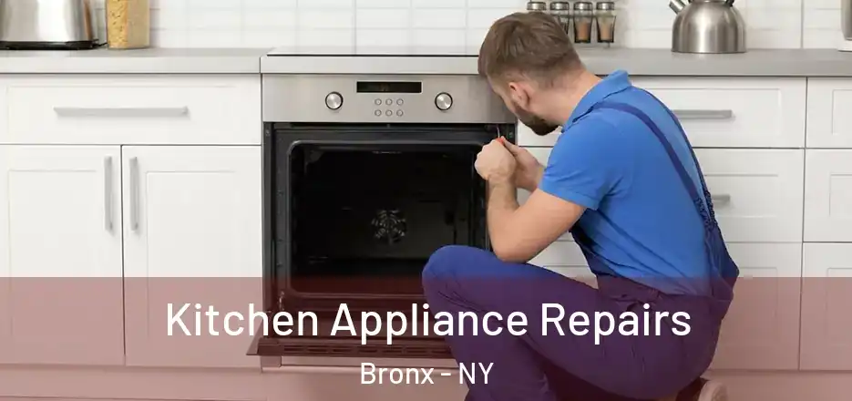 Kitchen Appliance Repairs Bronx - NY