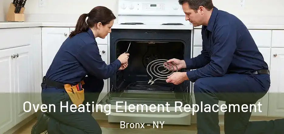  Oven Heating Element Replacement Bronx - NY