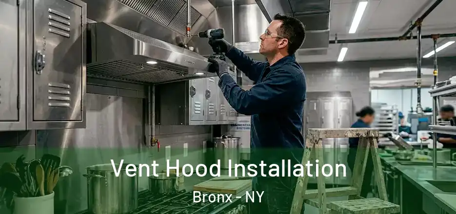 Vent Hood Installation Bronx - NY