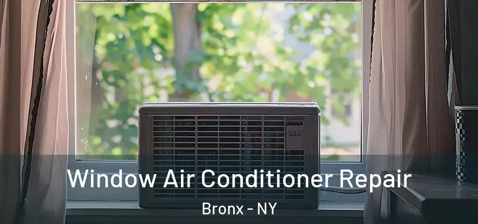  Window Air Conditioner Repair Bronx - NY